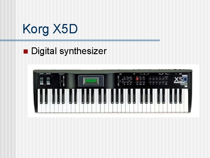 Korg X 5 D n Digital synthesizer Korg X 5 D n Digital synthesizer
