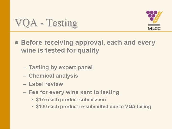 VQA - Testing l Before receiving approval, each and every wine is tested for