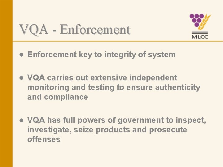 VQA - Enforcement l Enforcement key to integrity of system l VQA carries out