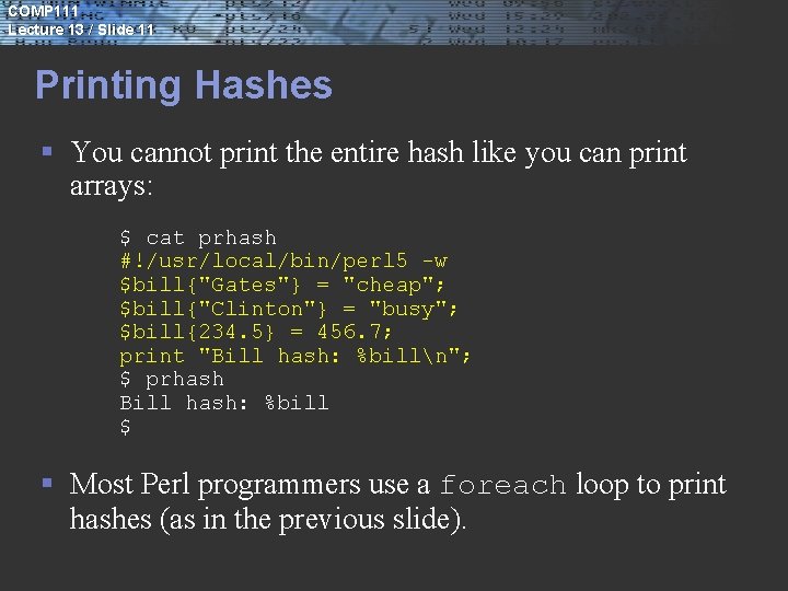 COMP 111 Lecture 13 / Slide 11 Printing Hashes § You cannot print the