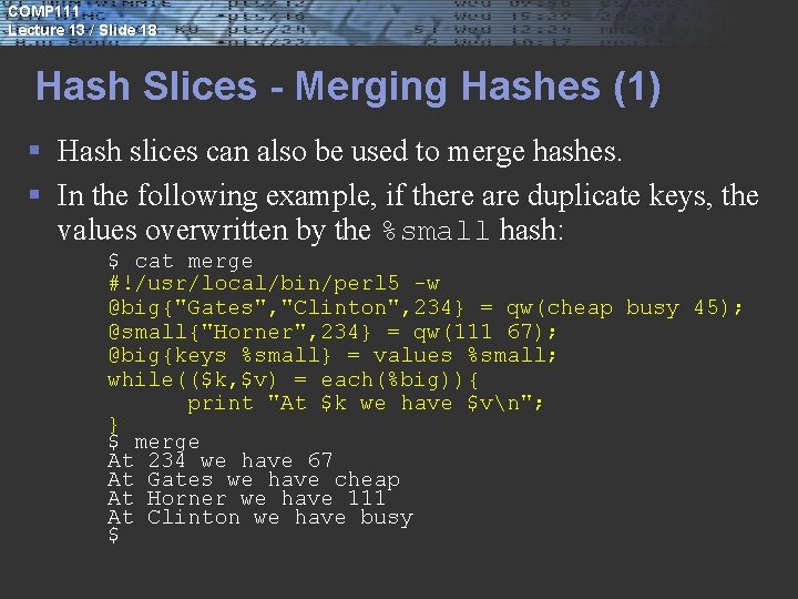 COMP 111 Lecture 13 / Slide 18 Hash Slices - Merging Hashes (1) §