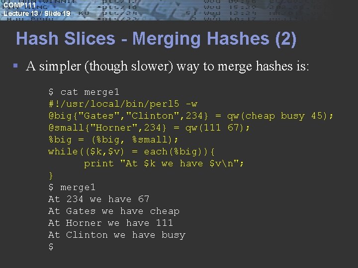 COMP 111 Lecture 13 / Slide 19 Hash Slices - Merging Hashes (2) §