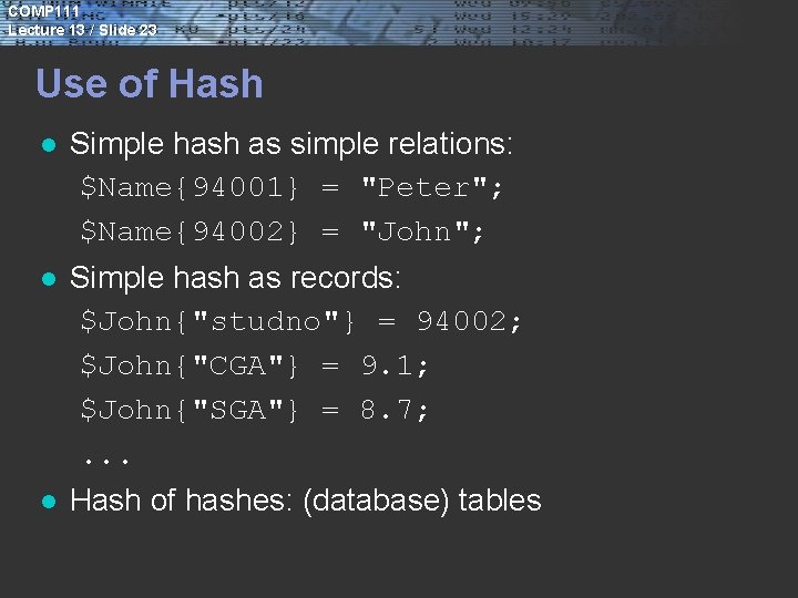 COMP 111 Lecture 13 / Slide 23 Use of Hash l Simple hash as