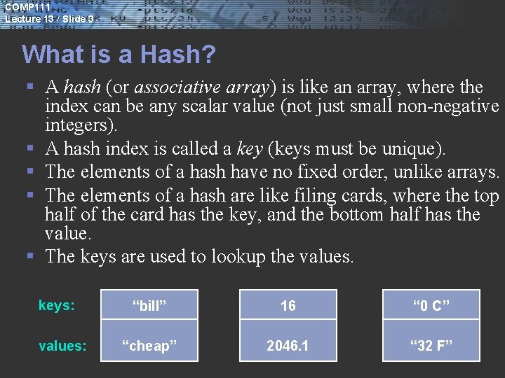 COMP 111 Lecture 13 / Slide 3 What is a Hash? § A hash