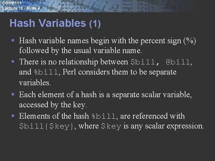 COMP 111 Lecture 13 / Slide 4 Hash Variables (1) § Hash variable names