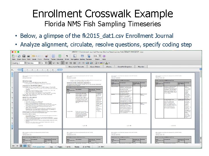 Enrollment Crosswalk Example Florida NMS Fish Sampling Timeseries • Below, a glimpse of the