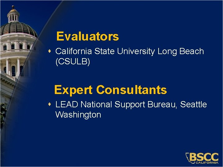 Evaluators California State University Long Beach (CSULB) Expert Consultants LEAD National Support Bureau, Seattle