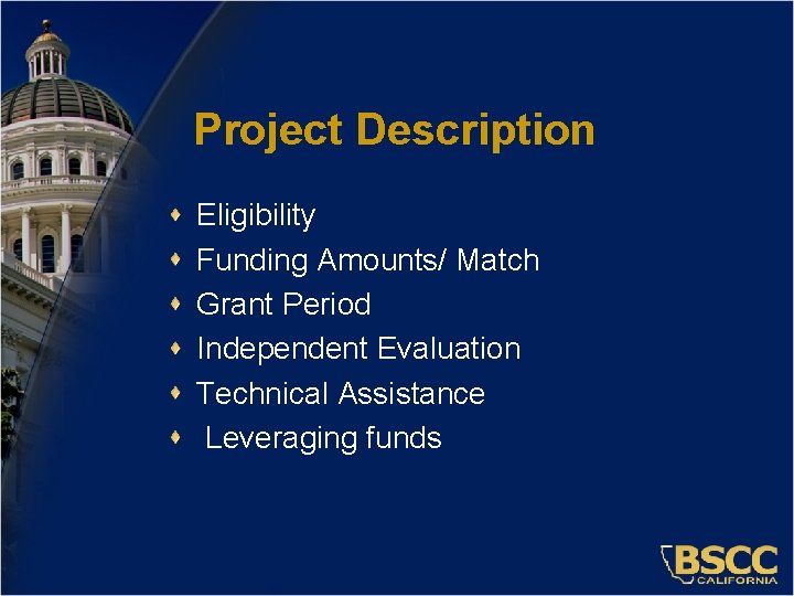 Project Description Eligibility Funding Amounts/ Match Grant Period Independent Evaluation Technical Assistance Leveraging funds