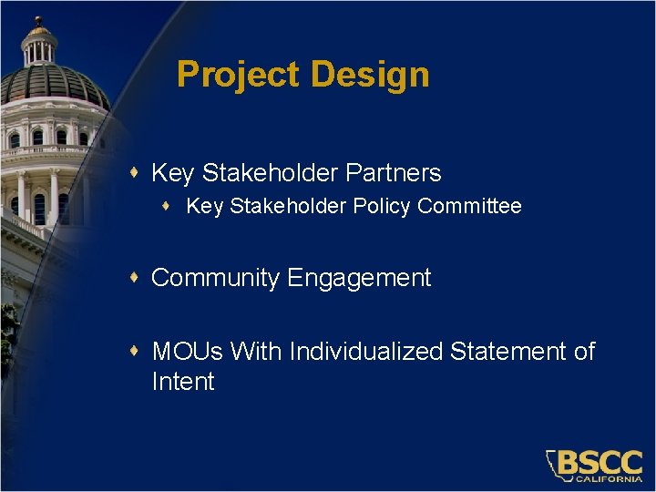 Project Design Key Stakeholder Partners Key Stakeholder Policy Committee Community Engagement MOUs With Individualized