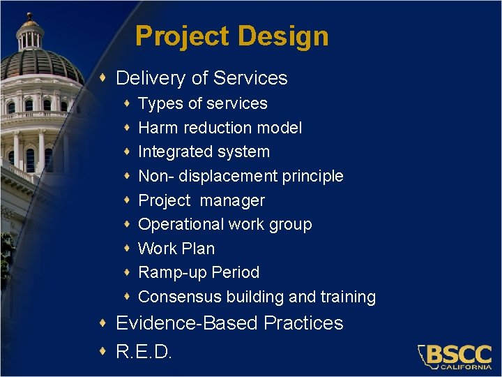 Project Design Delivery of Services Types of services Harm reduction model Integrated system Non-