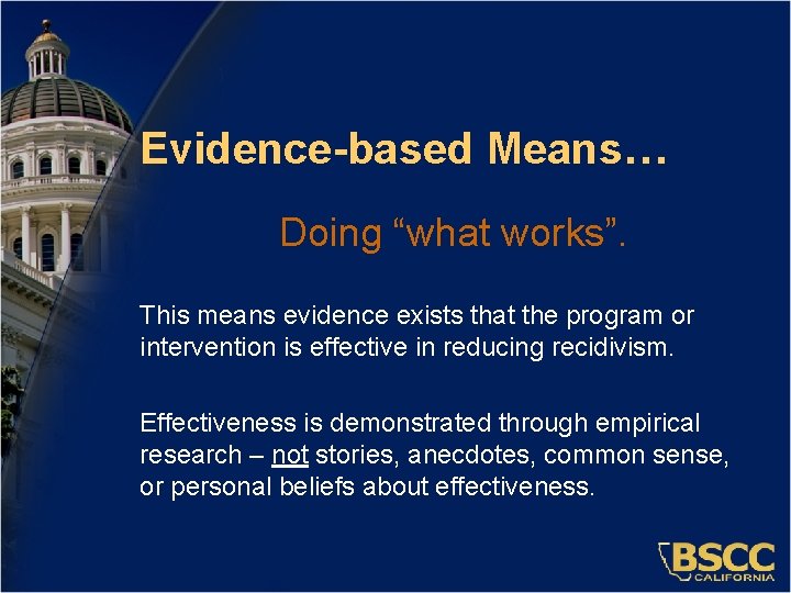 Evidence-based Means… Doing “what works”. This means evidence exists that the program or intervention