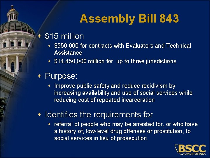 Assembly Bill 843 $15 million $550, 000 for contracts with Evaluators and Technical Assistance