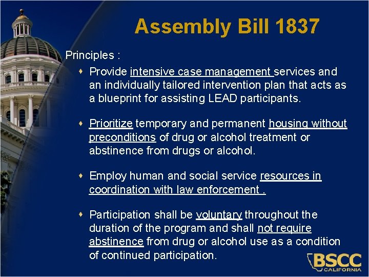 Assembly Bill 1837 Principles : Provide intensive case management services and an individually tailored