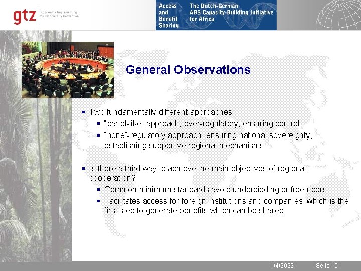 General Observations § Two fundamentally different approaches: § “cartel-like” approach, over-regulatory, ensuring control §