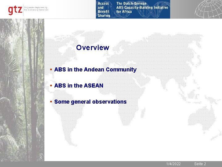 Overview § ABS in the Andean Community § ABS in the ASEAN § Some