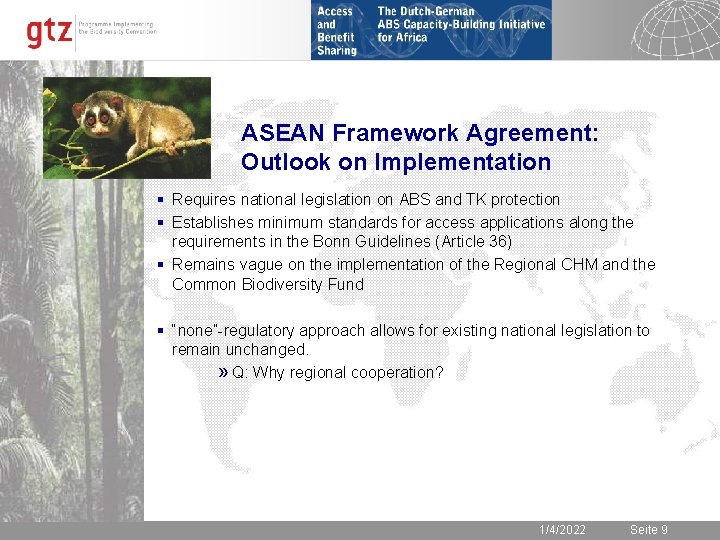 ASEAN Framework Agreement: Outlook on Implementation § Requires national legislation on ABS and TK