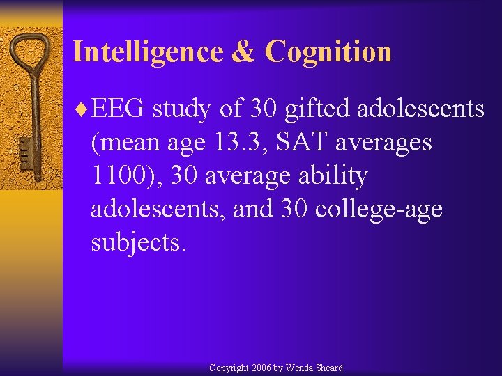 Intelligence & Cognition ¨EEG study of 30 gifted adolescents (mean age 13. 3, SAT