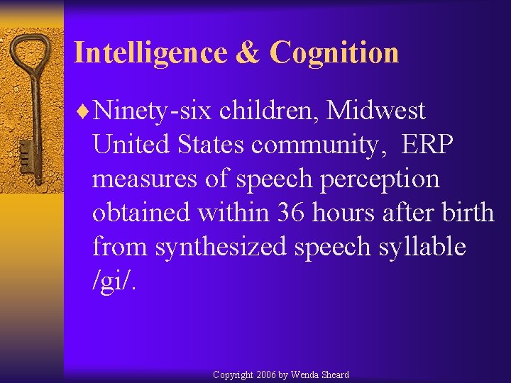 Intelligence & Cognition ¨Ninety-six children, Midwest United States community, ERP measures of speech perception