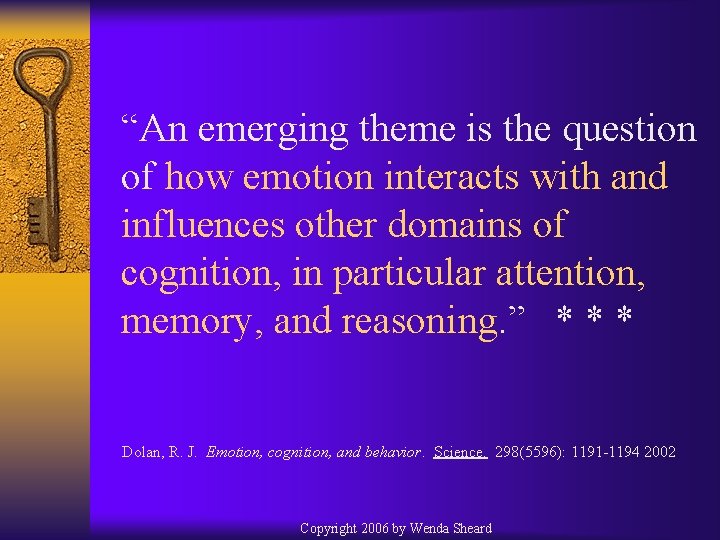 “An emerging theme is the question of how emotion interacts with and influences other