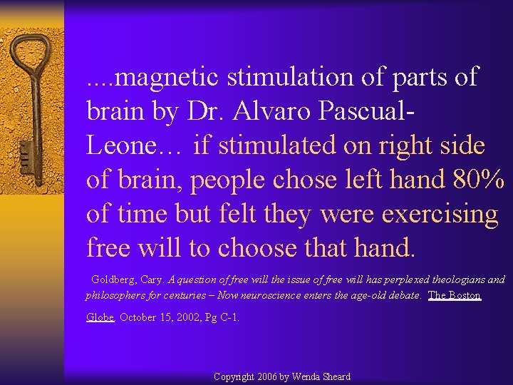 . . magnetic stimulation of parts of brain by Dr. Alvaro Pascual. Leone… if