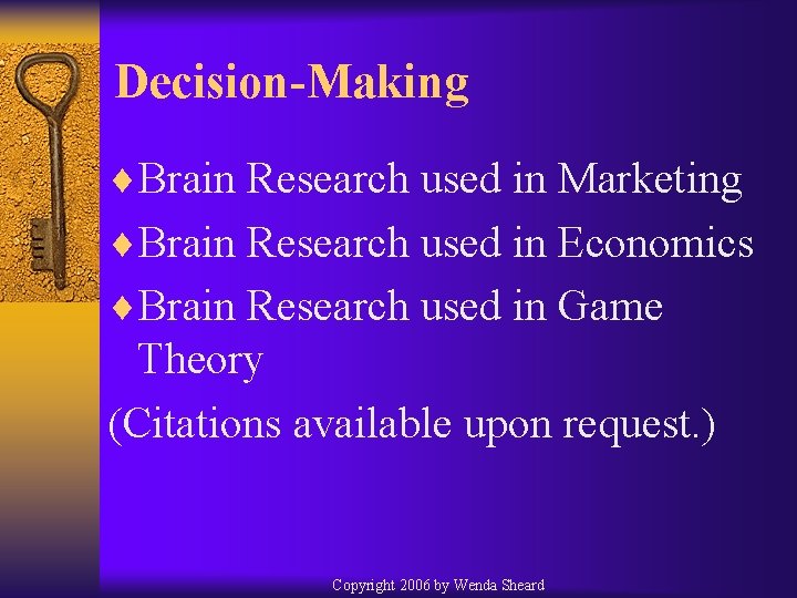 Decision-Making ¨Brain Research used in Marketing ¨Brain Research used in Economics ¨Brain Research used