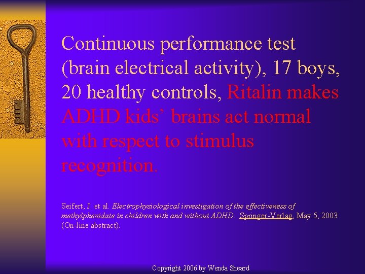 Continuous performance test (brain electrical activity), 17 boys, 20 healthy controls, Ritalin makes ADHD