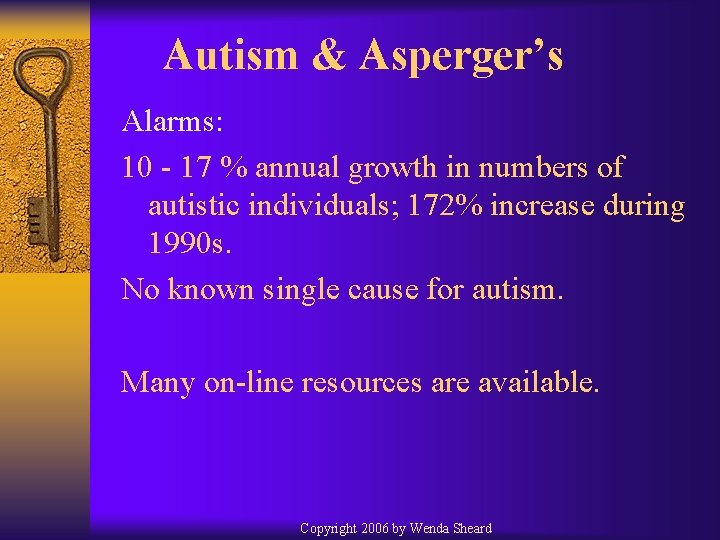 Autism & Asperger’s Alarms: 10 - 17 % annual growth in numbers of autistic