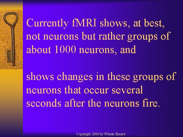 Currently f. MRI shows, at best, not neurons but rather groups of about 1000