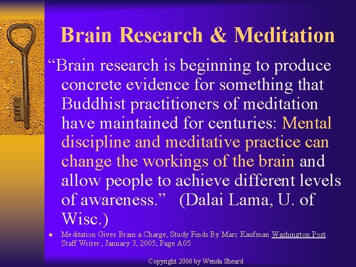 Brain Research & Meditation “Brain research is beginning to produce concrete evidence for something
