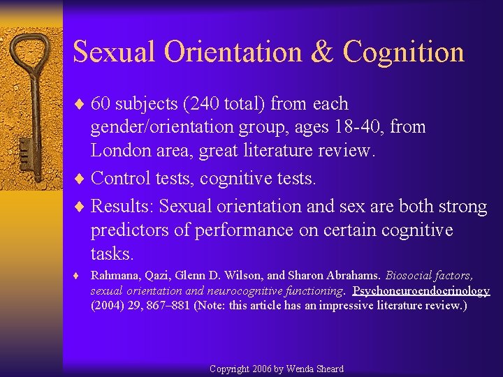 Sexual Orientation & Cognition ¨ 60 subjects (240 total) from each gender/orientation group, ages