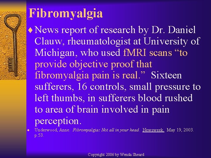 Fibromyalgia ¨ News report of research by Dr. Daniel Clauw, rheumatologist at University of