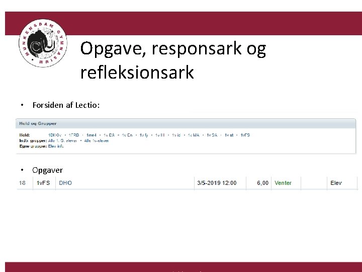 Opgave, responsark og refleksionsark • Forsiden af Lectio: • Opgaver 