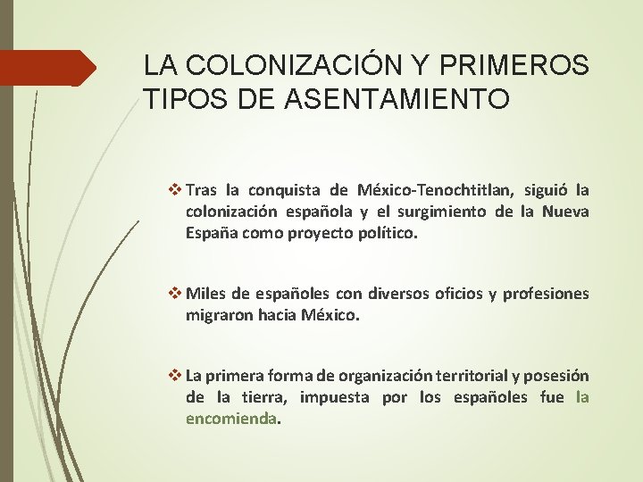 LA COLONIZACIÓN Y PRIMEROS TIPOS DE ASENTAMIENTO Tras la conquista de México-Tenochtitlan, siguió la