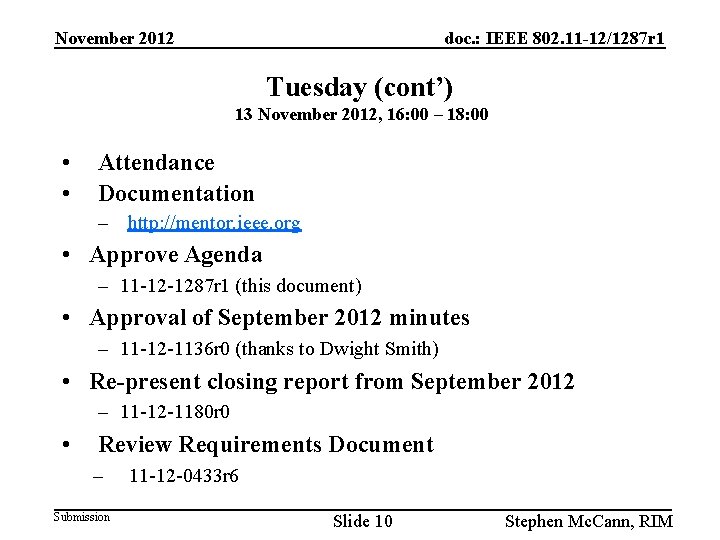 November 2012 doc. : IEEE 802. 11 -12/1287 r 1 Tuesday (cont’) 13 November