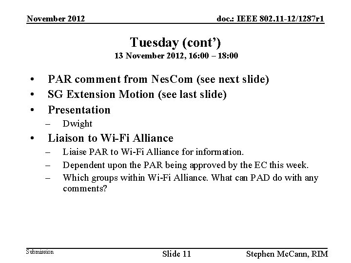 November 2012 doc. : IEEE 802. 11 -12/1287 r 1 Tuesday (cont’) 13 November