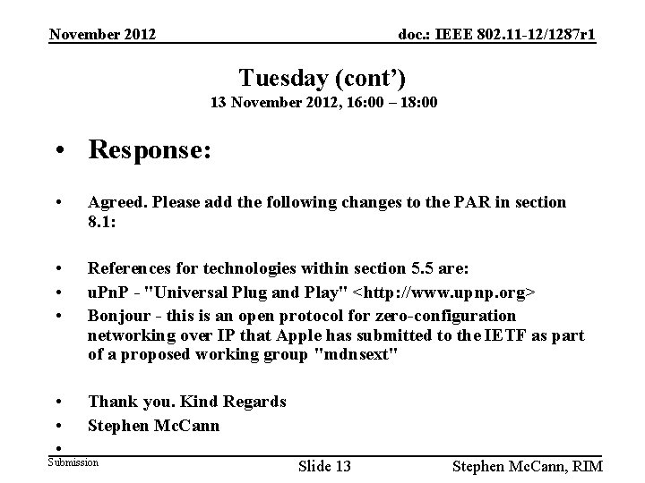 November 2012 doc. : IEEE 802. 11 -12/1287 r 1 Tuesday (cont’) 13 November