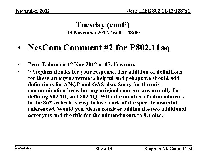 November 2012 doc. : IEEE 802. 11 -12/1287 r 1 Tuesday (cont’) 13 November