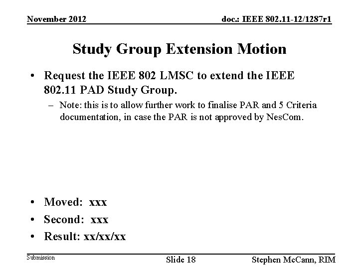 November 2012 doc. : IEEE 802. 11 -12/1287 r 1 Study Group Extension Motion