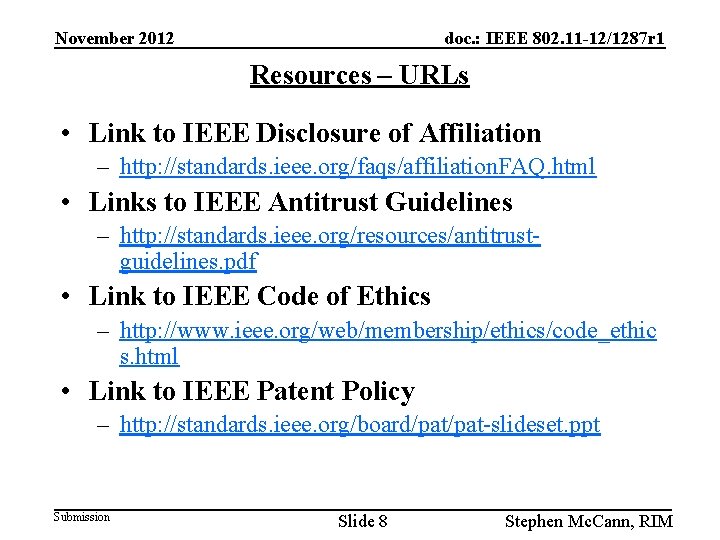 November 2012 doc. : IEEE 802. 11 -12/1287 r 1 Resources – URLs •