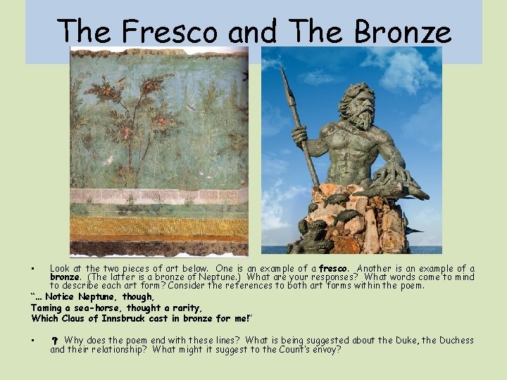The Fresco and The Bronze Look at the two pieces of art below. One