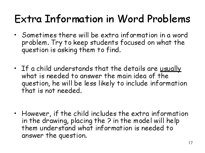 Extra Information in Word Problems • Sometimes there will be extra information in a