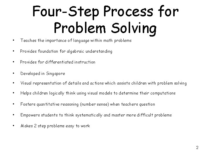 Four-Step Process for Problem Solving • Teaches the importance of language within math problems