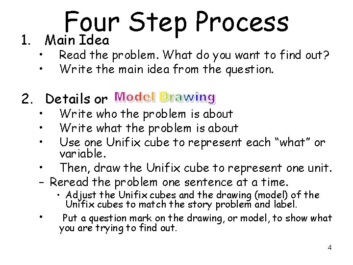 Four Step Process 1. Main Idea • • Read the problem. What do you