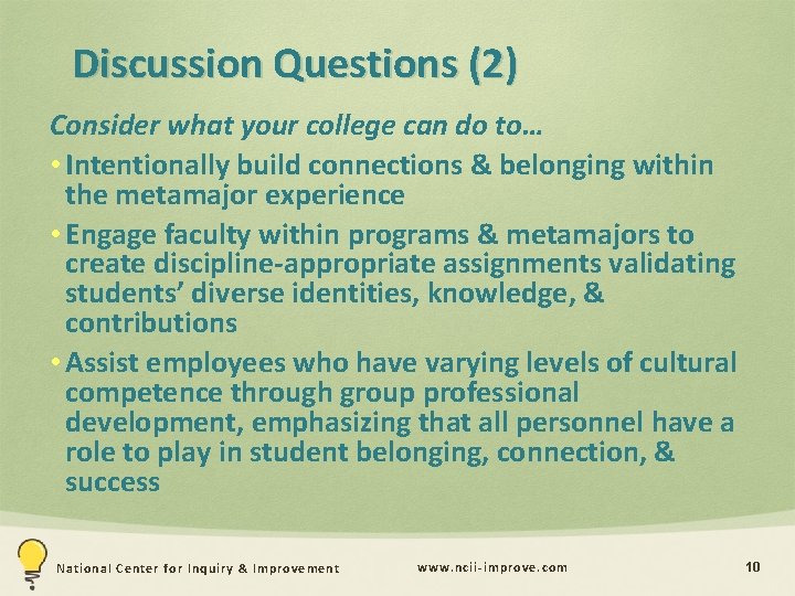 Discussion Questions (2) Consider what your college can do to… • Intentionally build connections