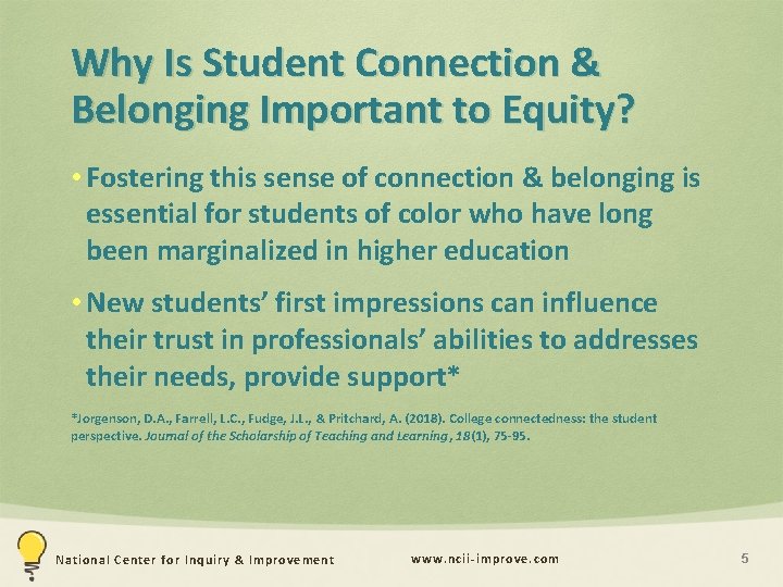 Why Is Student Connection & Belonging Important to Equity? • Fostering this sense of