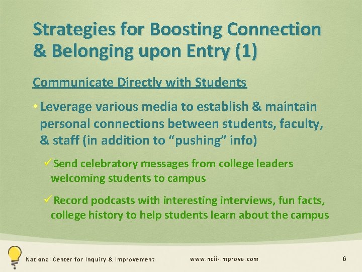 Strategies for Boosting Connection & Belonging upon Entry (1) Communicate Directly with Students •