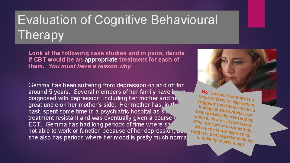 Evaluation of Cognitive Behavioural Therapy Look at the following case studies and in pairs,