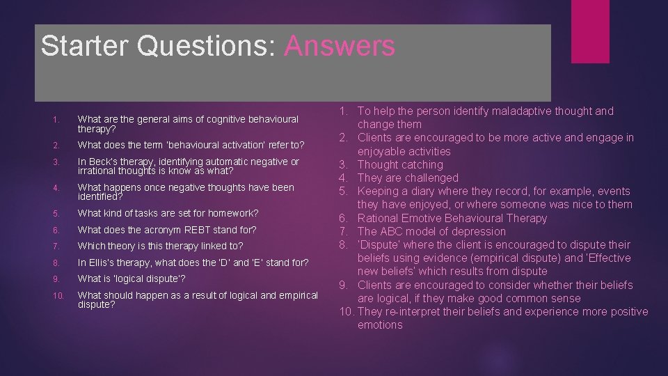 Starter Questions: Answers 1. What are the general aims of cognitive behavioural therapy? 2.