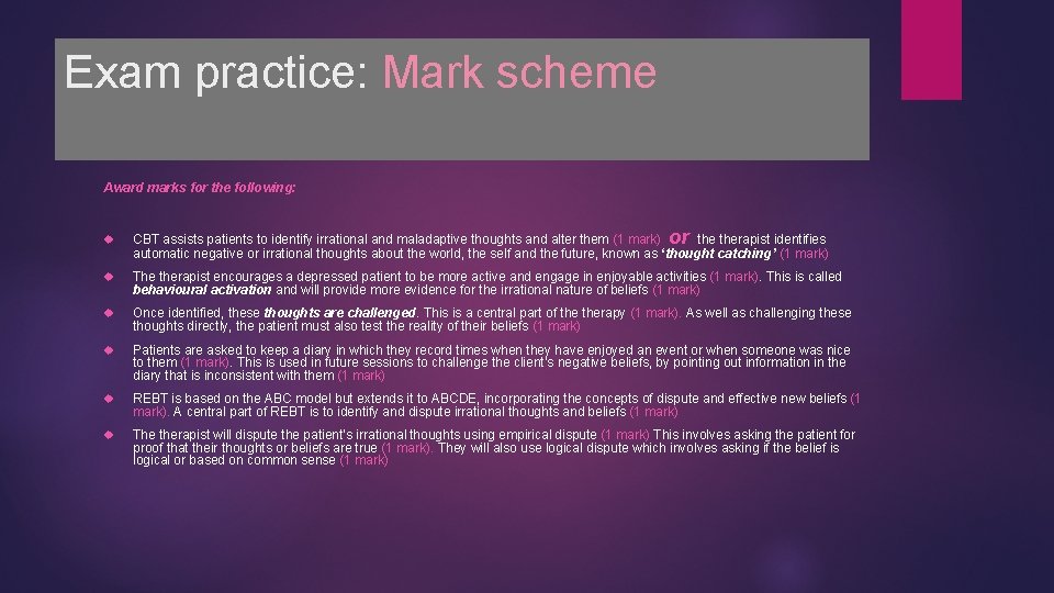 Exam practice: Mark scheme Award marks for the following: CBT assists patients to identify
