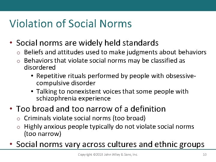 Violation of Social Norms • Social norms are widely held standards o o Beliefs